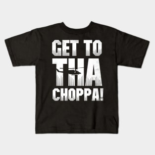 Get to tha choppa! Kids T-Shirt